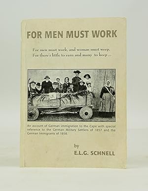For Men Must Work: An Account of German Immigration to the Cape With Special Reference to the Ger...