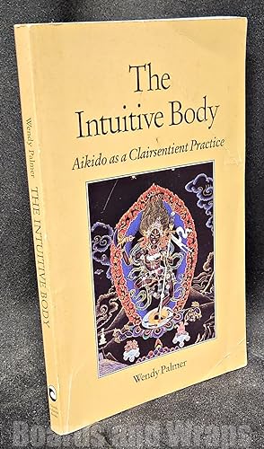 Seller image for The Intuitive Body Aikido As a Clairsentient Practice for sale by Boards & Wraps