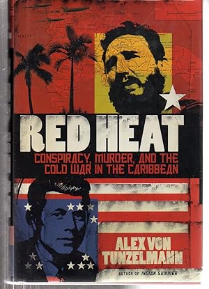 Red Heat: Conspiracy, Murder, and the Cold War in the Caribbean
