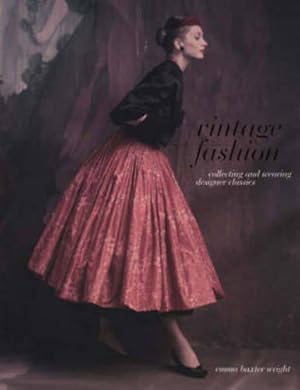 Bild des Verkufers fr Vintage Fashion: Collecting and Wearing Designer Classics zum Verkauf von WeBuyBooks