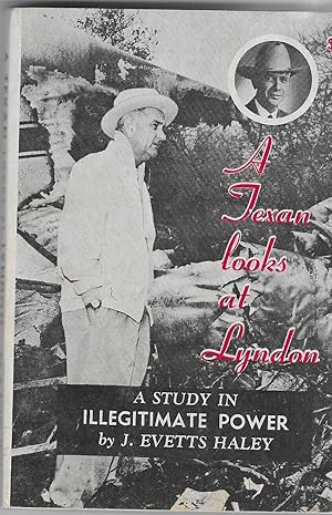 Bild des Verkufers fr A Texan Looks At Lyndon (Johnson): A Study in Illegitimate Power zum Verkauf von BASEMENT BOOKS