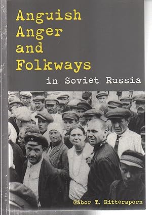 Seller image for Anguish, Anger, and Folkways in Soviet Russia (Russian and East European Studies) for sale by EdmondDantes Bookseller