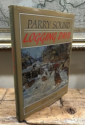 Imagen del vendedor de Parry Sound: Logging Days a la venta por CARDINAL BOOKS  ~~  ABAC/ILAB