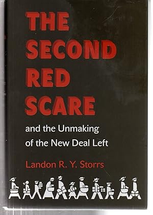 Seller image for The Second Red Scare and the Unmaking of the New Deal Left (Politics and Society in Modern America, 88) for sale by EdmondDantes Bookseller