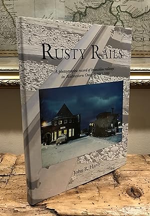 Seller image for Rusty Rails: A photographic record of branchline railways in Midwestern Ontario, 1961-1996 for sale by CARDINAL BOOKS  ~~  ABAC/ILAB