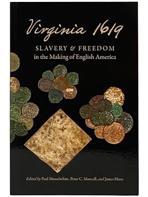 Immagine del venditore per Virginia 1619: Slavery & Freedom in the Making of English America venduto da Yesterday's Muse, ABAA, ILAB, IOBA