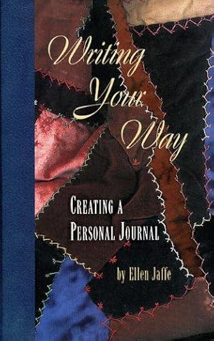 Bild des Verkufers fr Writing Your Way: Creating a Personal Journal zum Verkauf von WeBuyBooks