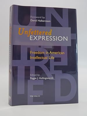 UNFETTERED EXPRESSION Freedom in American Intellectual Life