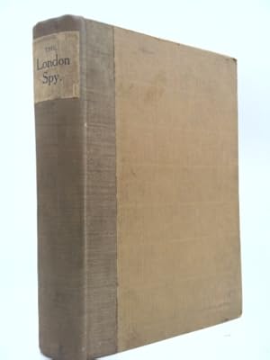 Seller image for THE LONDON-SPY. COMPLETE, IN EIGHTEEN PARTS., for sale by ThriftBooksVintage