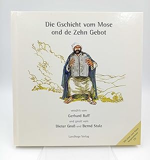 Die Gschicht vom Mose ond de Zehn Gebot. Verzählt vom Gerhard Raff ond gmolt vom Dieter Groß ond ...