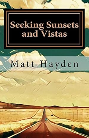 Image du vendeur pour Seeking sunsets and vistas: Travels in Americana landscapes mis en vente par WeBuyBooks 2