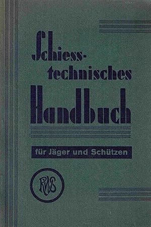 Imagen del vendedor de Schietechnisches Handbuch fr Jger und Schtzen. a la venta por Antiquariat Bernhardt