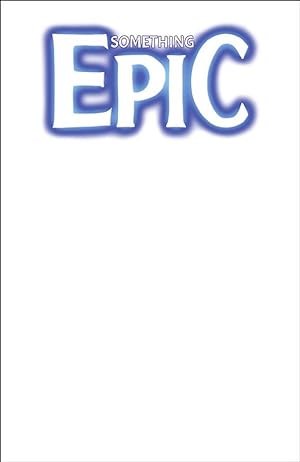 Immagine del venditore per SOMETHING EPIC Issue 1 - Blank Variant cover (2023) venduto da Comics Monster