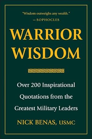 Seller image for Warrior Wisdom : Over 200 Inspirational Quotations from the Greatest Military Leaders for sale by GreatBookPrices