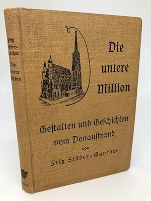 Seller image for Die untere Million. Gestalten und Geschichten vom Donaustrand. for sale by Antiquariat an der Linie 3
