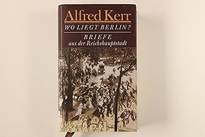 WO LIEGT BERLIN?. Briefe aus der Reichshauptstadt ; 1895 - 1900