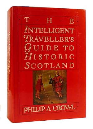 Seller image for THE INTELLIGENT TRAVELLER'S GUIDE TO HISTORIC SCOTLAND for sale by Rare Book Cellar
