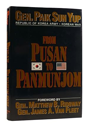 FROM PUSAN TO PANMUNJOM Wartime Memoirs of the Republic of Korea S First Four Star General