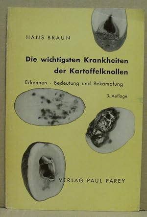 Die wichtigsten Krankheiten der Kartoffelknollen. Erkennen. Bedeutung und Bekämpfung.