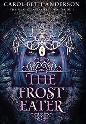 Seller image for The Frost Eater (1) (The Magic Eaters Trilogy) for sale by WeBuyBooks
