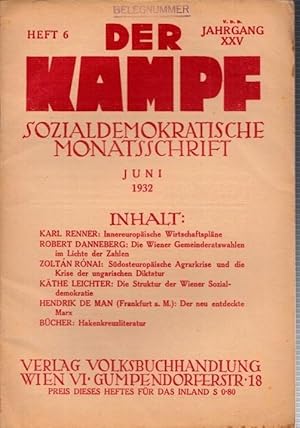 Immagine del venditore per Der Kampf. XXV. Jahrgang 1932, Heft 6, Juni 1932. Sozialdemokratische Monatsschrift. Beispiele aus dem Inhalt: Karl Renner: Innereuropische Wirtschaftsplne / Kthe Leichter: Die Struktur der Wiener Sozialdemokratie / Hendrik de Man; Der neu entdeckte Marx / Bcherschau: Hakenkreuzliteratur u.a. venduto da Antiquariat Carl Wegner