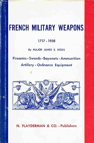 Bild des Verkufers fr French Military Weapons 1717 to 1938. zum Verkauf von Antiquariat Bernhardt
