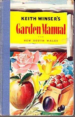 Image du vendeur pour Keith Winser's Garden Manual for New South Wales also titled Complete Aust. Garden Manual mis en vente par Bob Vinnicombe