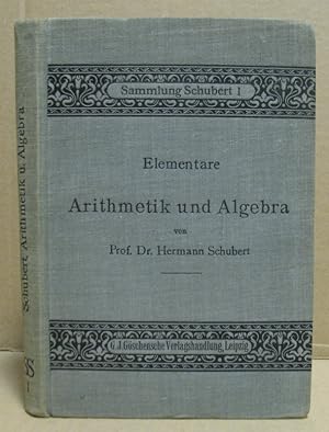 Bild des Verkufers fr Elementare Arithmetik und Algebra. (Sammlung Schubert I) zum Verkauf von Nicoline Thieme