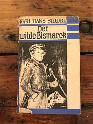 Der wilde Bismarck: Roman