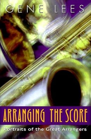 Imagen del vendedor de Arranging the Score: Portraits of the Great Arrangers a la venta por WeBuyBooks