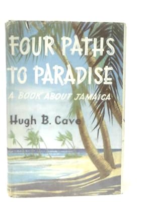 Bild des Verkufers fr Four Paths to Paradise: A Book About Jamaica zum Verkauf von World of Rare Books