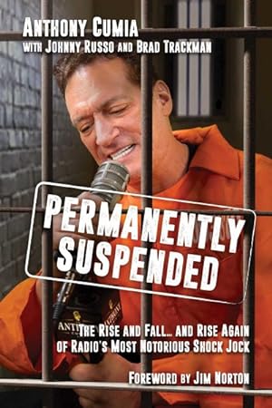 Seller image for Permanently Suspended : The Rise and Fall - and Rise Again of Radio's Most Notorious Shock Jock for sale by GreatBookPrices