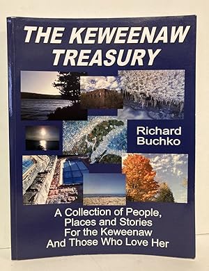 Image du vendeur pour The Keweenaw Treasury: A Collection of People, Places, and Stories for The Keweenaw and Those Who Love Her mis en vente par Peninsula Books