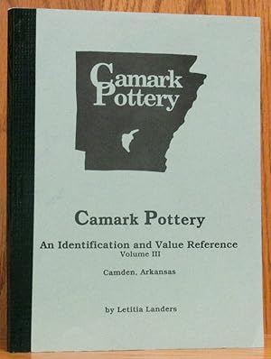 Camark Pottery: An Identification and Value Reference Volume III
