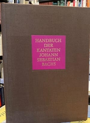 Bild des Verkufers fr Handbuch der Kantaten Johann Sebastians Bachs. zum Verkauf von Antiquariat Thomas Nonnenmacher