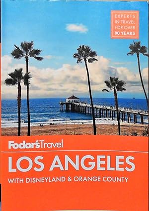 Fodor's Los Angeles: with Disneyland & Orange County (Full-color Travel Guide, Band 27)
