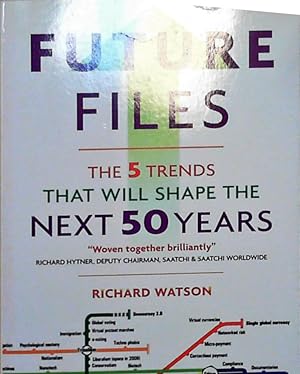 Seller image for Future Files: 5 Trends That Will Shape the Next 50 Years: The 5 Trends That Will Shape the Next 50 Years for sale by Berliner Bchertisch eG