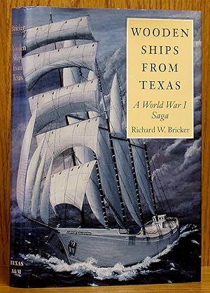 Wooden Ships from Texas: A World War I Saga SIGNED