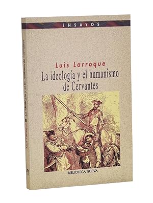 Seller image for LA IDEOLOGA Y EL HUMANISMO DE CERVANTES for sale by Librera Monogatari