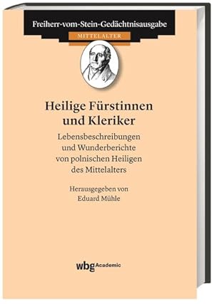 Bild des Verkufers fr Heilige Frstinnen und Kleriker. Lebensbeschreibungen und Wunderberichte von polnischen Heiligen des Mittelalters. zum Verkauf von A43 Kulturgut