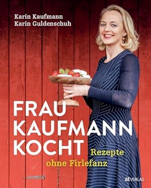 Frau Kaufmann kocht Rezepte ohne Firlefanz.