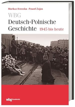 WBG Deutsch-Polnische Geschichte. 1945 bis heute.