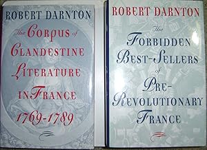 Seller image for [3 Titles]the Corpus of Clandestine Literature in France 1769-1789 (Together With) the Forbidden Best-Sellers of Pre-Revolutionary France, and: The Literary Underground of the Old Regime. for sale by G.F. Wilkinson Books, member IOBA