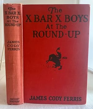 Seller image for The X Bar X Boys At The Round-up for sale by S. Howlett-West Books (Member ABAA)