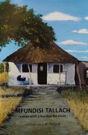 Mfundisi Tallach: A Man with a Burden for Souls