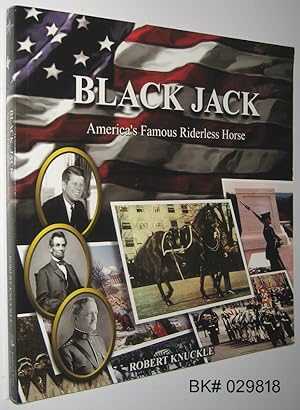 Black Jack: America's Famous Riderless Horse