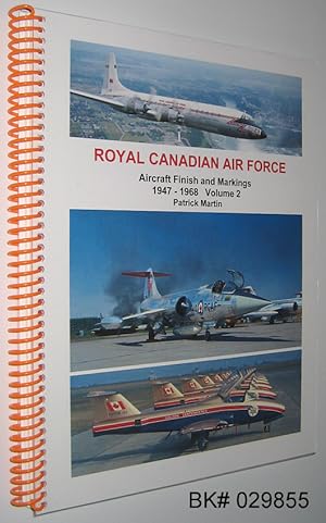 Royal Canadian Air Force: Aircraft Finish and Markings 1947 - 1968, Volume 2
