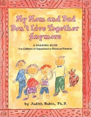 Immagine del venditore per My Mom and Dad Don't Live Together Anymore: A Drawing Book for Children of Separated or Divorced Parents venduto da WeBuyBooks