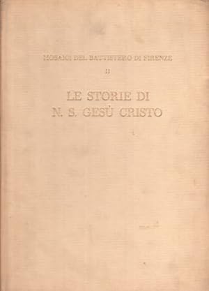 Seller image for Mosaici del Battistero di Firenze. Vol.II: Le storie di N.S. Ges Cristo. for sale by FIRENZELIBRI SRL