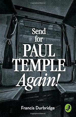 Image du vendeur pour SEND FOR PAUL TEMPLE AGAIN (A Paul Temple Mystery) mis en vente par WeBuyBooks 2